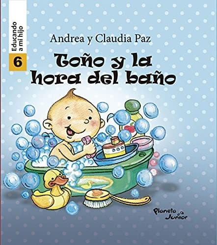 Toño y la hora del baño - Educando a mi hijo 6 (Fuera de colección) (Spanish Edition)