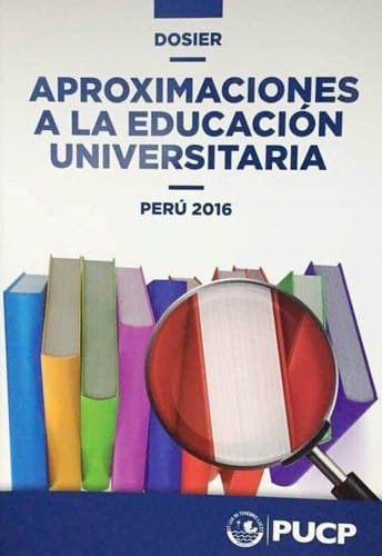 Aproximaciones a la educación universitaria : Perú 2016