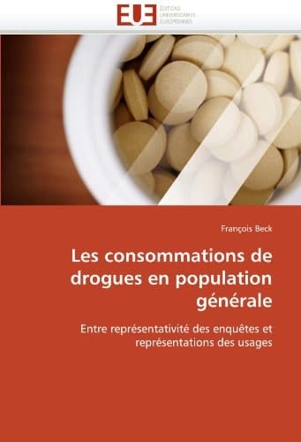 Les consommations de drogues en population générale Entre représentativité des enquêtes et représentations des usages