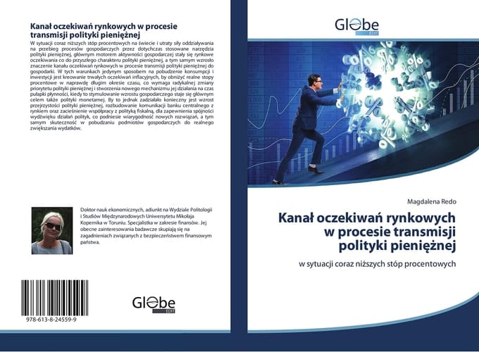 Kanał oczekiwań rynkowych w procesie transmisji polityki pieniężnej: w sytuacji coraz niższych stóp procentowych (Polish Edition)