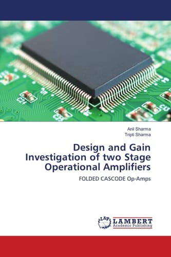 Design and Gain Investigation of two Stage Operational Amplifiers