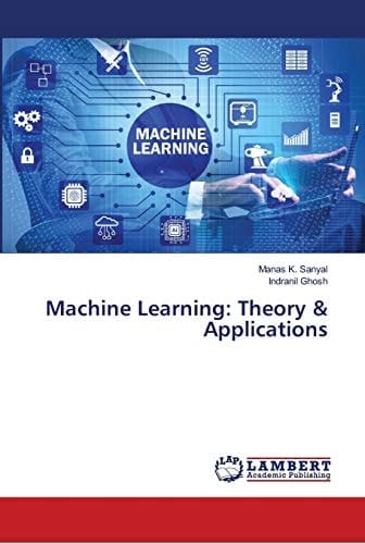 Machine Learning: Theory & Applications