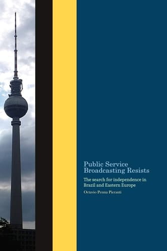 Public Service Broadcasting Resists The Search for Independence in Brazil and Eastern Europe