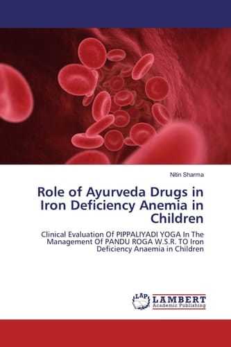 Role of Ayurveda Drugs in Iron Deficiency Anemia in Children: Clinical Evaluation Of PIPPALIYADI YOGA In The Management Of PANDU ROGA W.S.R. TO Iron Deficiency Anaemia in Children