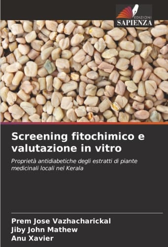 Screening fitochimico e valutazione in vitro: Proprietà antidiabetiche degli estratti di piante medicinali locali nel Kerala