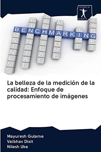 La belleza de la medición de la calidad: Enfoque de procesamiento de imágenes (Spanish Edition)