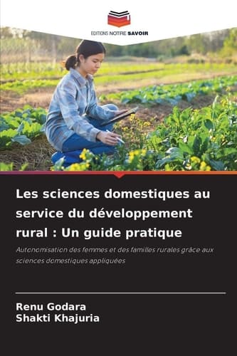 Les sciences domestiques au service du développement rural : Un guide pratique: Autonomisation des femmes et des familles rurales grâce aux sciences domestiques appliquées