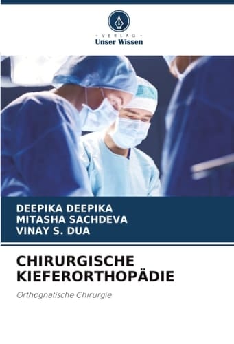 CHIRURGISCHE KIEFERORTHOPÄDIE: Orthognatische Chirurgie (German Edition)