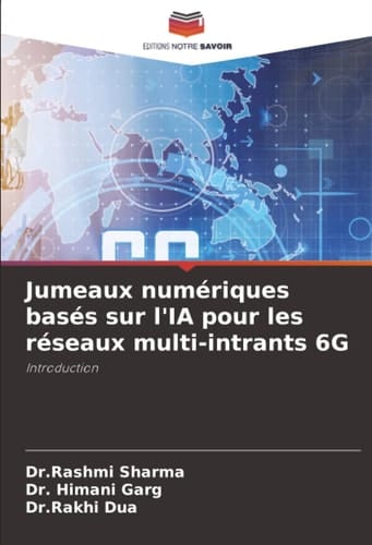 Jumeaux numériques basés sur l'IA pour les réseaux multi-intrants 6G: Introduction