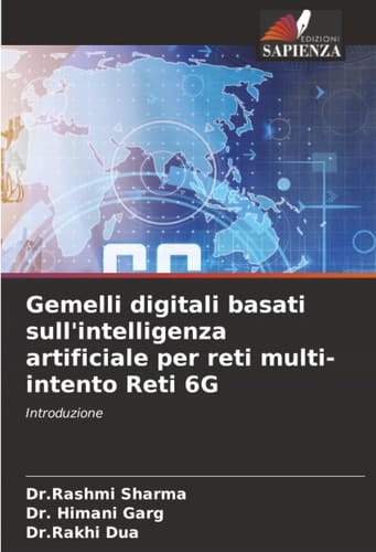 Gemelli digitali basati sull'intelligenza artificiale per reti multi-intento Reti 6G: Introduzione