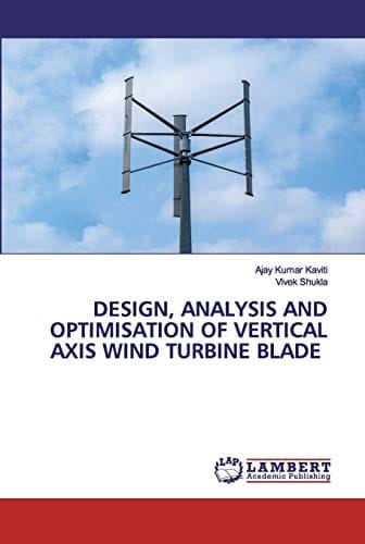 DESIGN, ANALYSIS AND OPTIMISATION OF VERTICAL AXIS WIND TURBINE BLADE