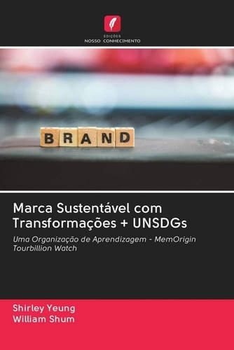 Marca Sustentável com Transformações + UNSDGs: Uma Organização de Aprendizagem - MemOrigin Tourbillion Watch (Portuguese Edition)