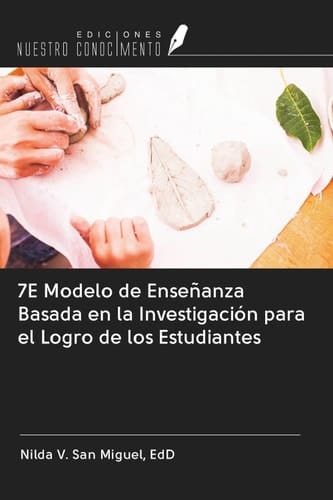 7E Modelo de Enseñanza Basada en la Investigación para el Logro de los Estudiantes