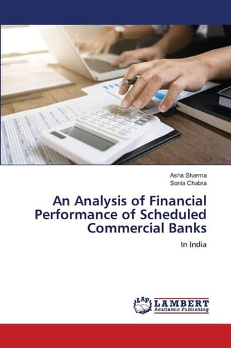 An Analysis of Financial Performance of Scheduled Commercial Banks: In India