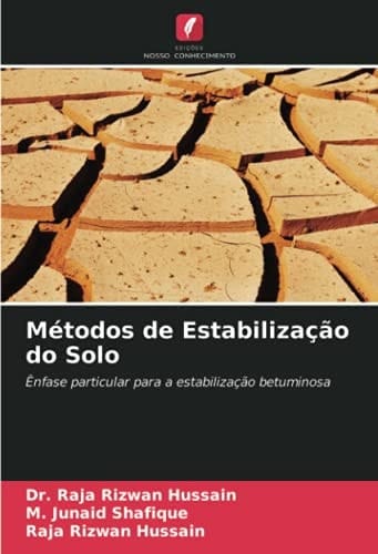 Métodos de Estabilização do Solo: Ênfase particular para a estabilização betuminosa (Portuguese Edition)