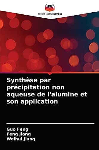 Synthèse par précipitation non aqueuse de l'alumine et son application (French Edition)