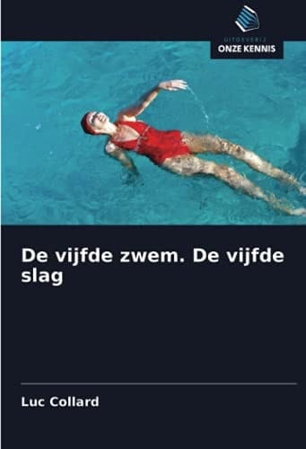 De vijfde zwem. De vijfde slag (Dutch Edition)