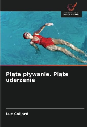 Piąte pływanie. Piąte uderzenie (Polish Edition)