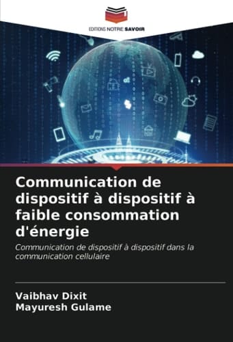Communication de dispositif à dispositif à faible consommation d'énergie: Communication de dispositif à dispositif dans la communication cellulaire (French Edition)