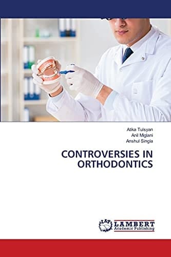 CONTROVERSIES IN ORTHODONTICS