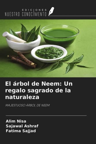 El árbol de Neem: Un regalo sagrado de la naturaleza