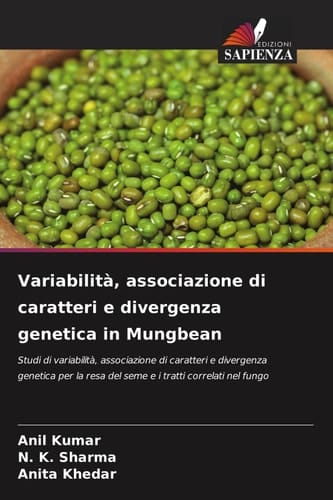 Variabilità, associazione di caratteri e divergenza genetica in Mungbean: Studi di variabilità, associazione di caratteri e divergenza genetica per la ... tratti correlati nel fungo (Italian Edition)
