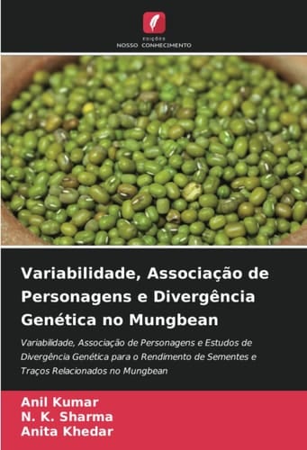 Variabilidade, Associação de Personagens e Divergência Genética no Mungbean (Portuguese Edition)