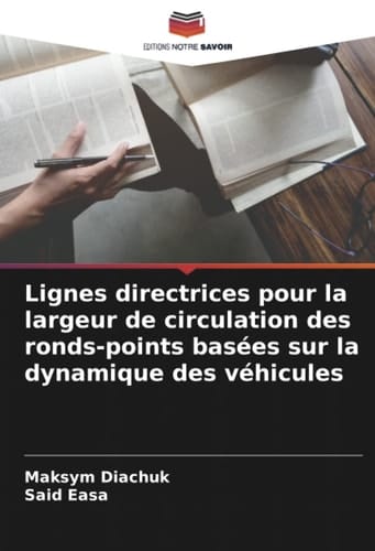 Lignes directrices pour la largeur de circulation des ronds-points basées sur la dynamique des véhicules (French Edition)
