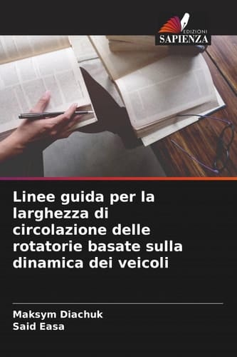 Linee guida per la larghezza di circolazione delle rotatorie basate sulla dinamica dei veicoli (Italian Edition)