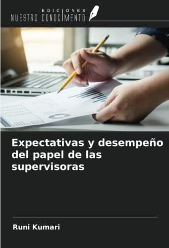 Expectativas y desempeño del papel de las supervisoras (Spanish Edition)