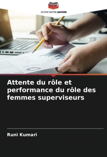 Attente du rôle et performance du rôle des femmes superviseurs (French Edition)