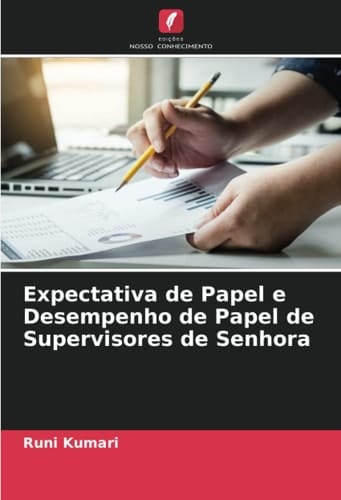Expectativa de Papel e Desempenho de Papel de Supervisores de Senhora (Portuguese Edition)