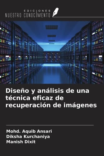 Diseño y análisis de una técnica eficaz de recuperación de imágenes (Spanish Edition)