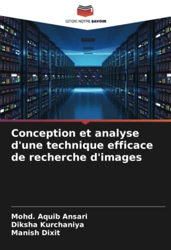 Conception et analyse d'une technique efficace de recherche d'images (French Edition)