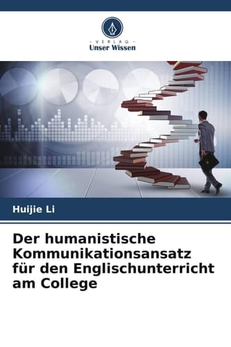 Der humanistische Kommunikationsansatz für den Englischunterricht am College (German Edition)