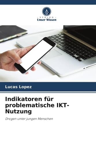 Indikatoren für problematische IKT-Nutzung: Drogen unter jungen Menschen (German Edition)