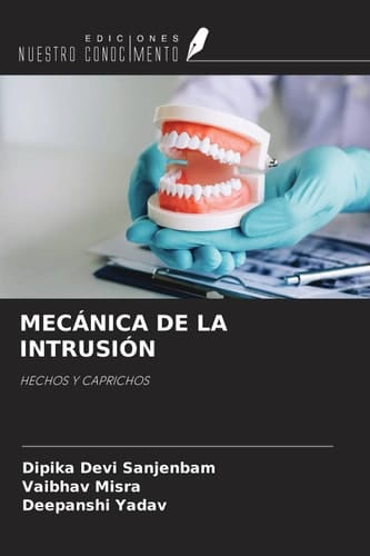 MECÁNICA DE LA INTRUSIÓN: HECHOS Y CAPRICHOS (Spanish Edition)