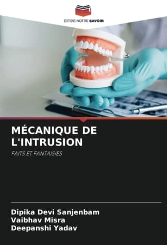 MÉCANIQUE DE L'INTRUSION: FAITS ET FANTAISIES (French Edition)
