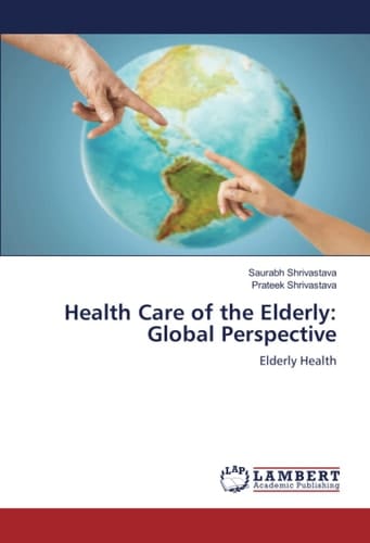 Health Care of the Elderly: Global Perspective: Elderly Health