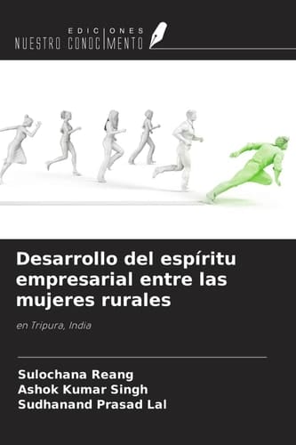 Desarrollo del espíritu empresarial entre las mujeres rurales: en Tripura, India (Spanish Edition)