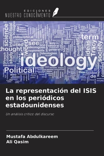 La representación del ISIS en los periódicos estadounidenses: Un análisis crítico del discurso (Spanish Edition)
