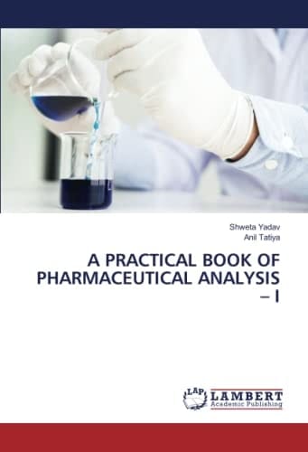 A PRACTICAL BOOK OF PHARMACEUTICAL ANALYSIS – I
