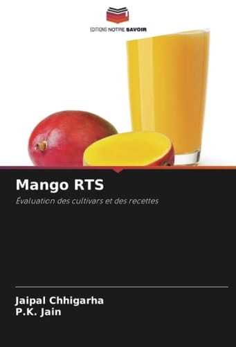 Mango RTS: Évaluation des cultivars et des recettes (French Edition)