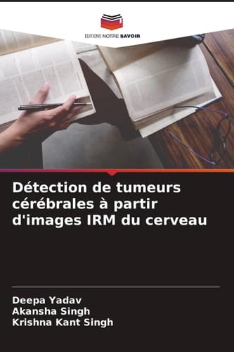 Détection de tumeurs cérébrales à partir d'images IRM du cerveau (French Edition)