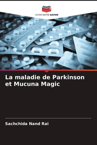 La maladie de Parkinson et Mucuna Magic (French Edition)
