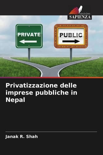 Privatizzazione delle imprese pubbliche in Nepal (Italian Edition)