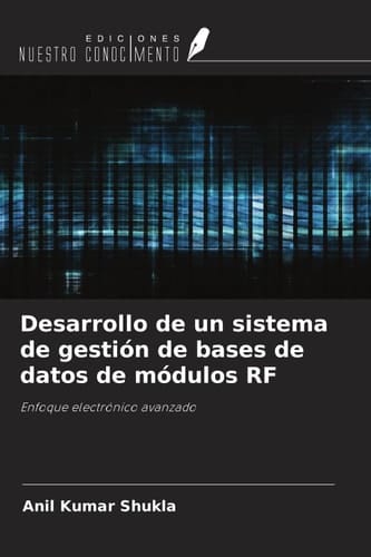 Desarrollo de un sistema de gestión de bases de datos de módulos RF: Enfoque electrónico avanzado (Spanish Edition)