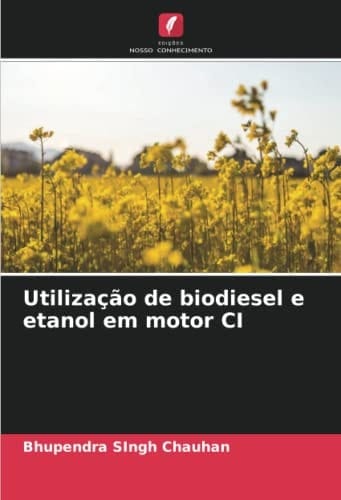 Utilização de biodiesel e etanol em motor CI (Portuguese Edition)