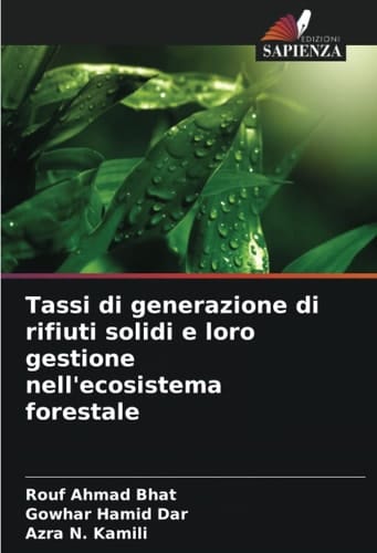 Tassi di generazione di rifiuti solidi e loro gestione nell'ecosistema forestale (Italian Edition)