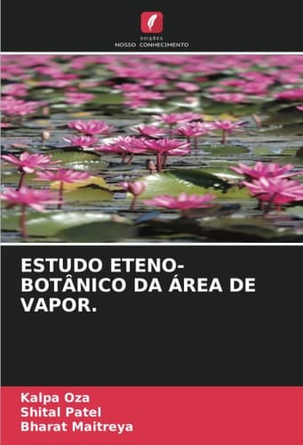 ESTUDO ETENO-BOTÂNICO DA ÁREA DE VAPOR. (Portuguese Edition)